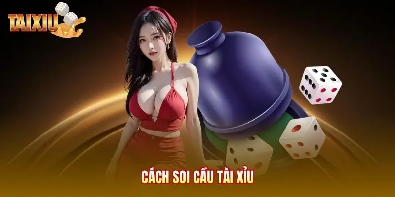 Cách soi cầu tài xỉu